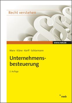 Unternehmensbesteuerung von Kläne,  Sebastian, Korff,  Matthias, Marx,  Franz Jürgen, Schlarmann,  Bernd