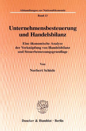 Unternehmensbesteuerung und Handelsbilanz. von Schiele,  Norbert