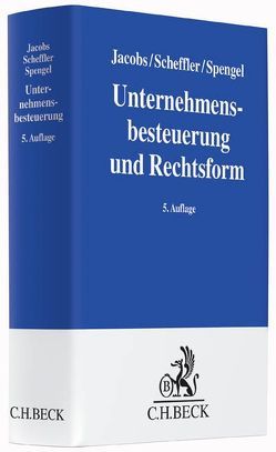 Unternehmensbesteuerung und Rechtsform von Bergner,  Sören, Bräutigam,  Rainer, Jacobs,  Otto H., Keilen,  Benedikt, Mayer,  Georg, Scheffler,  Wolfram, Spengel,  Christoph