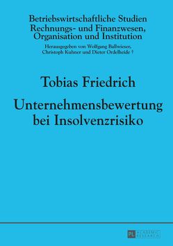 Unternehmensbewertung bei Insolvenzrisiko von Friedrich,  Tobias