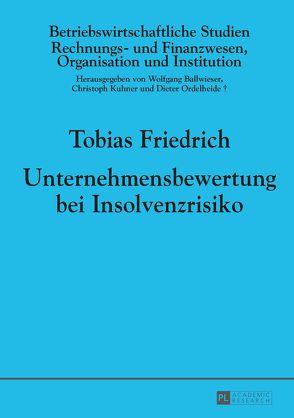 Unternehmensbewertung bei Insolvenzrisiko von Friedrich,  Tobias