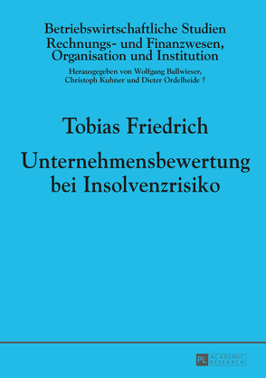 Unternehmensbewertung bei Insolvenzrisiko von Friedrich,  Tobias