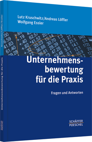 Unternehmensbewertung für die Praxis von Essler,  Wolfgang, Kruschwitz,  Lutz, Loeffler,  Andreas