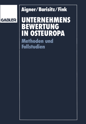 Unternehmensbewertung in Osteuropa von Aigner,  Helmut, Barisitz,  Stephan, Fink,  Gerhard