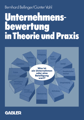 Unternehmensbewertung in Theorie und Praxis von Bellinger,  Bernhard