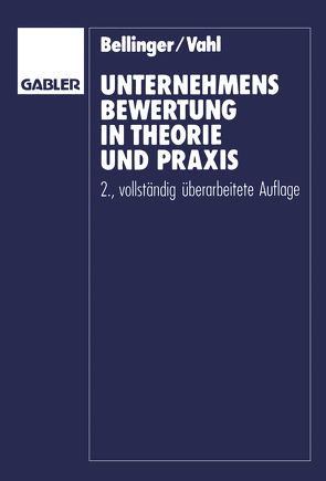 Unternehmensbewertung in Theorie und Praxis von Bellinger,  Bernhard, Vahl,  Günter
