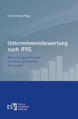 Unternehmensbewertung nach IFRS von Ernst,  Dietmar, Heyd,  Reinhard, Popp,  Matthias