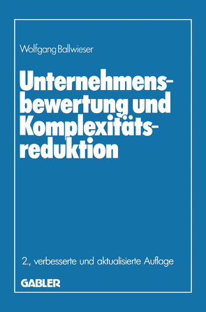 Unternehmensbewertung und Komplexitätsreduktion von Ballwieser,  Wolfgang