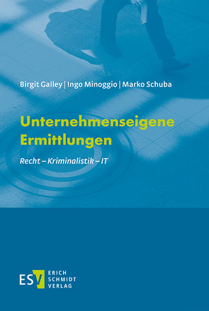 Unternehmenseigene Ermittlungen von Galley,  Birgit, Minoggio,  Ingo, Schuba,  Marko