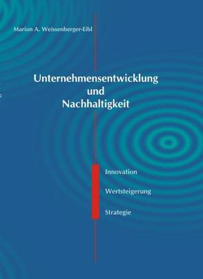 Unternehmensentwicklung und Nachhaltigkeit von Weissenberger-Eibl,  Marion A