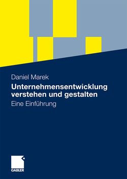 Unternehmensentwicklung verstehen und gestalten von Marek,  Daniel