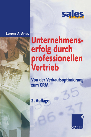 Unternehmenserfolg durch professionellen Vertrieb von Aries,  Lorenz A.