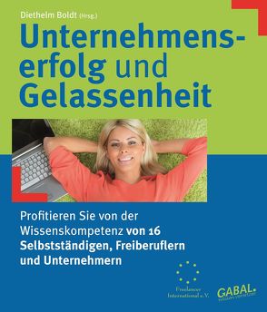 Unternehmenserfolg und Gelassenheit von Boldt,  Diethelm