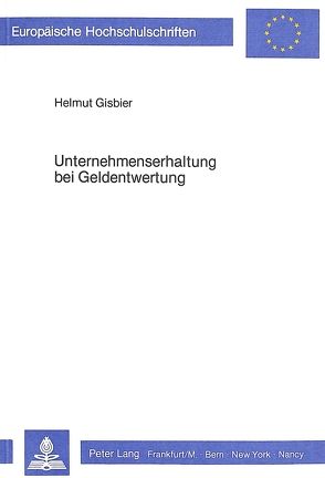 Unternehmenserhaltung bei Geldentwertung von Gisbier,  Helmut