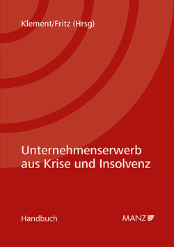 Unternehmenserwerb aus Krise und Insolvenz von Fritz,  Christian, Klement,  Felix Michael