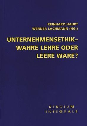 Unternehmensethik von Haupt,  Reinhard, Lachmann,  Werner