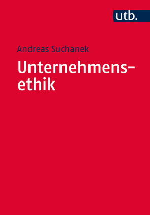 Unternehmensethik von Suchanek,  Andreas