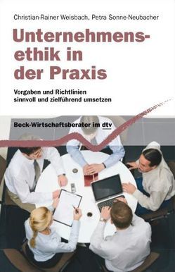 Unternehmensethik in der Praxis von Sonne-Neubacher,  Petra, Weisbach,  Christian-Rainer