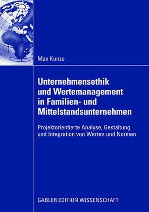 Unternehmensethik und Wertemanagement in Familien- und Mittelstandsunternehmen von Kunze,  Max, Müller,  Prof. Dr. Christoph, Schlecht,  Karl