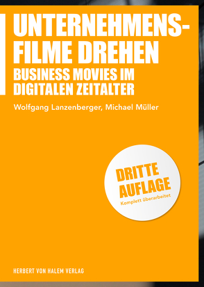 Unternehmensfilme drehen von Lanzenberger,  Wolfgang, Mueller,  Michael