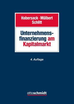 Unternehmensfinanzierung am Kapitalmarkt von Habersack,  Mathias, Mülbert,  Peter O, Schlitt,  Michael