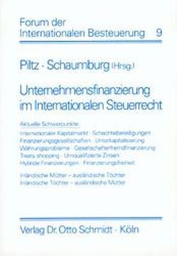 Unternehmensfinanzierung im Internationalen Steuerrecht von Fahnauer,  Martin, Grotherr,  Siegfried, Gundel,  Günter, Piltz,  Detlev J, Schaumburg,  Harald