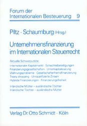 Unternehmensfinanzierung im Internationalen Steuerrecht von Fahnauer,  Martin, Grotherr,  Siegfried, Gundel,  Günter, Piltz,  Detlev J, Schaumburg,  Harald