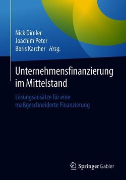 Unternehmensfinanzierung im Mittelstand von Dimler,  Nick, Kärcher,  Boris, Peter,  Joachim
