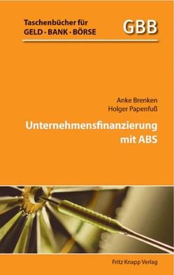 Unternehmensfinanzierung mit ABS von Brenken,  Anke, Papenfuss,  Holger