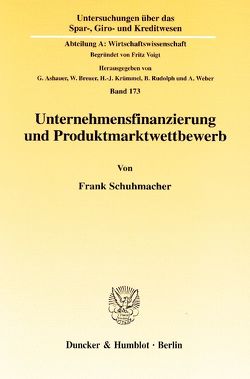 Unternehmensfinanzierung und Produktmarktwettbewerb. von Schuhmacher,  Frank