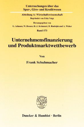 Unternehmensfinanzierung und Produktmarktwettbewerb. von Schuhmacher,  Frank
