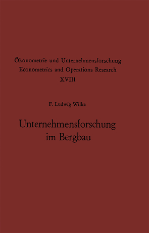 Unternehmensforschung im Bergbau von Wilke,  F. L.