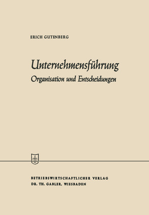 Unternehmensführung von Gutenberg,  Erich