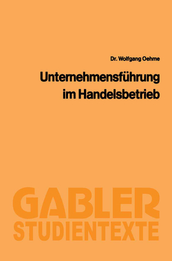 Unternehmensführung im Handelsbetrieb von Oehme,  Wolfgang