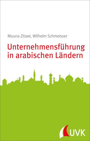 Unternehmensführung in arabischen Ländern von Schmeisser,  Wilhelm, Zitawi,  Mouna