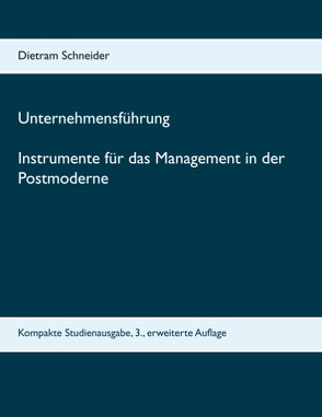 Unternehmensführung Instrumente für das Management in der Postmoderne von Schneider,  Dietram
