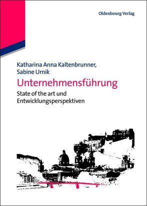 Unternehmensführung von Kaltenbrunner,  Katharina Anna, Urnik,  Sabine