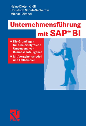 Unternehmensführung mit SAP BI von Knöll,  Heinz-Dieter, Schulz-Sacharow,  Christoph, Zimpel,  Michael