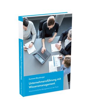 Unternehmensführung mit Wissensmanagement von Meusburger,  Guntram, Nester,  Eva