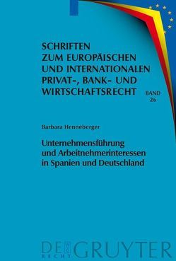 Unternehmensführung und Arbeitnehmerinteressen in Spanien und Deutschland von Henneberger,  Barbara