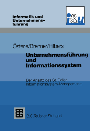 Unternehmensführung und Informationssystem von Brenner,  Walter, Hilbers,  Konrad, Österle,  Hubert