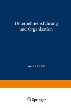 Unternehmensführung und Organisation von Kirsch,  Werner