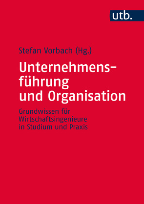 Unternehmensführung und Organisation von Vorbach,  Stefan