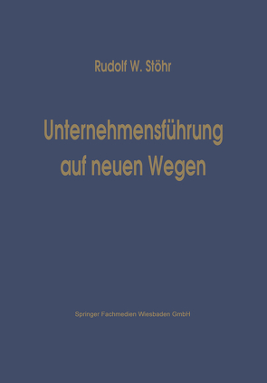 Unternehmensführung auf neuen Wegen von Rudolf W.,  Stöhr