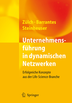 Unternehmensführung in dynamischen Netzwerken von Barrantes,  Luis, Steinheuser,  Sylvia, Zülch,  Joachim