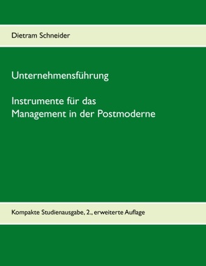 Unternehmensführung – Instrumente für das Management in der Postmoderne von Schneider,  Dietram