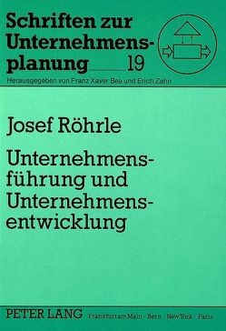 Unternehmensführung und Unternehmensentwicklung von Röhrle,  Josef