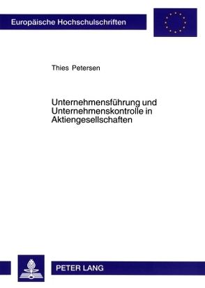 Unternehmensführung und Unternehmenskontrolle in Aktiengesellschaften von Petersen,  Thieß