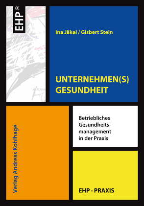 UNTERNEHMEN(S)GESUNDHEIT von Jäkel,  Ina, Stein,  Gisbert