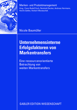 Unternehmensinterne Erfolgsfaktoren von Markentransfers von Baumgarth,  PD Dr. Carsten, Baumüller,  Nicole